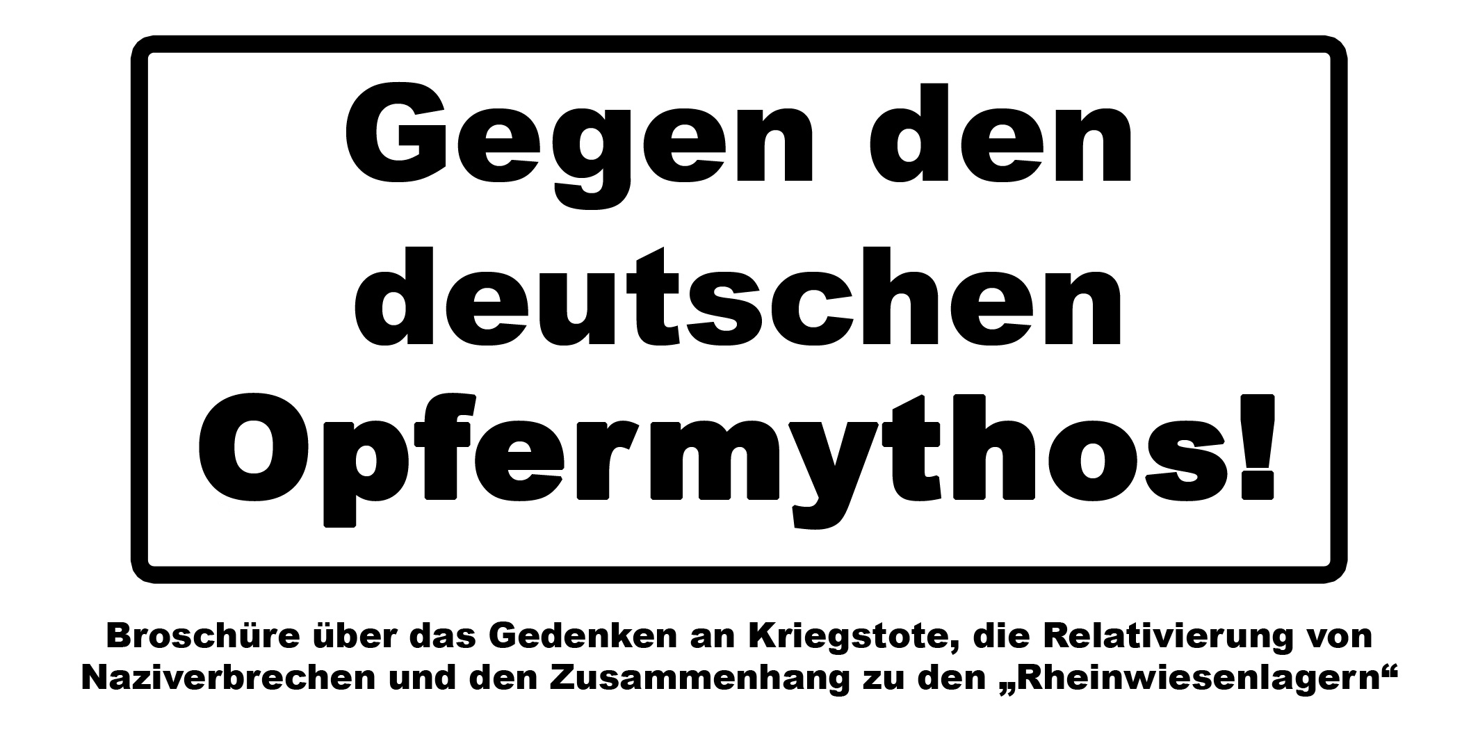 Broschüre: Gegen den deutschen Opfermythos!